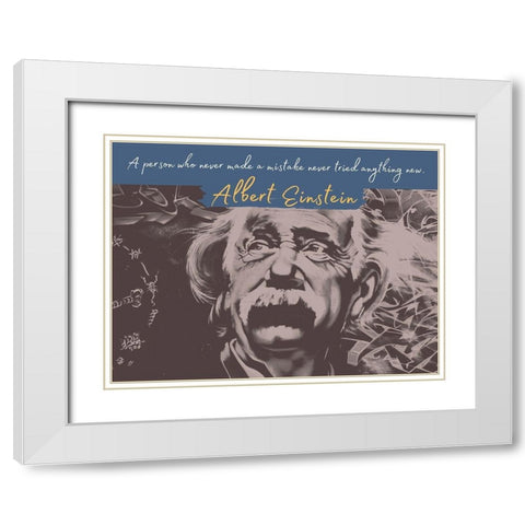 Albert Einstein Quote: Never Made a Mistake White Modern Wood Framed Art Print with Double Matting by ArtsyQuotes