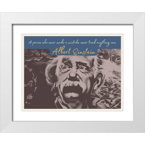 Albert Einstein Quote: Never Made a Mistake White Modern Wood Framed Art Print with Double Matting by ArtsyQuotes