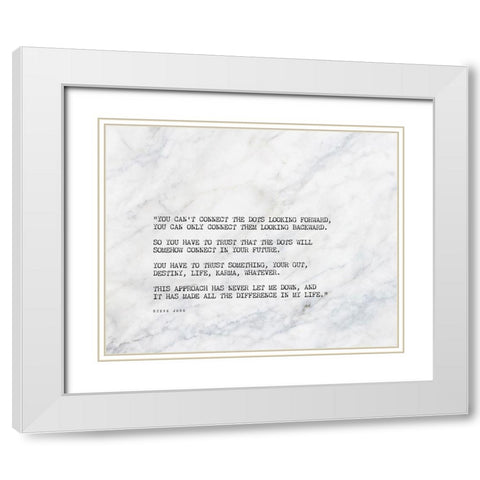 Steve Jobs Quote: Connect the Dots White Modern Wood Framed Art Print with Double Matting by ArtsyQuotes