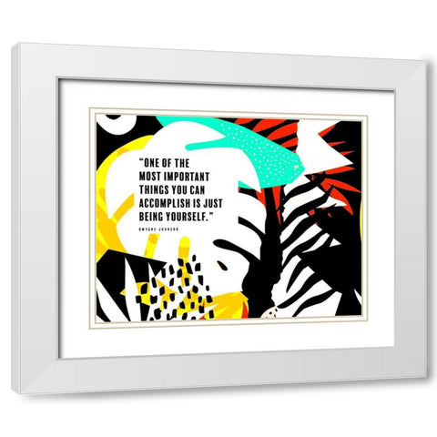 Dwyane Johnson Quote: Being Yourself White Modern Wood Framed Art Print with Double Matting by ArtsyQuotes