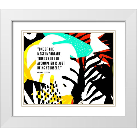 Dwyane Johnson Quote: Being Yourself White Modern Wood Framed Art Print with Double Matting by ArtsyQuotes