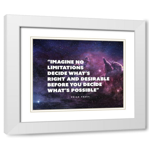 Brian Tracy Quote: Imagine No Limitations White Modern Wood Framed Art Print with Double Matting by ArtsyQuotes