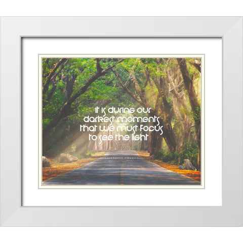 Aristotle Onassis Quote: Darkest Moments White Modern Wood Framed Art Print with Double Matting by ArtsyQuotes