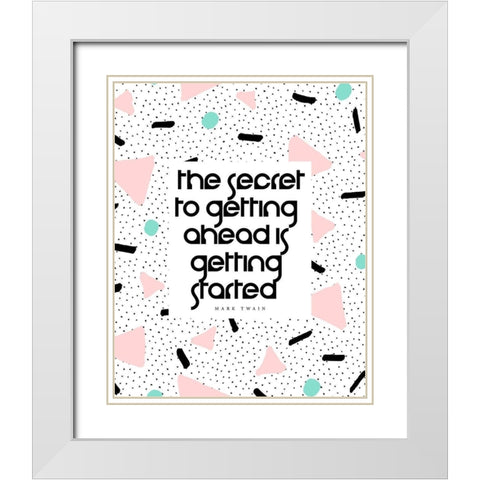 Mark Twain Quote: Getting Started White Modern Wood Framed Art Print with Double Matting by ArtsyQuotes