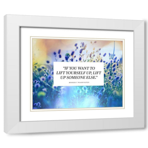 Booker T. Washington Quote: Lift Yourself Up White Modern Wood Framed Art Print with Double Matting by ArtsyQuotes