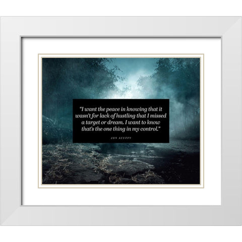 Jon Acuff Quote: I Want Peace White Modern Wood Framed Art Print with Double Matting by ArtsyQuotes