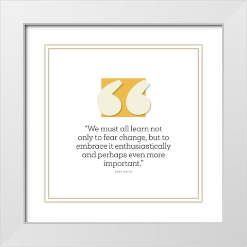 Tony Hsieh Quote: Fear Change White Modern Wood Framed Art Print with Double Matting by ArtsyQuotes