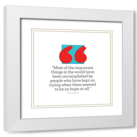 Dale Carnegie Quote: Accomplished by People White Modern Wood Framed Art Print with Double Matting by ArtsyQuotes