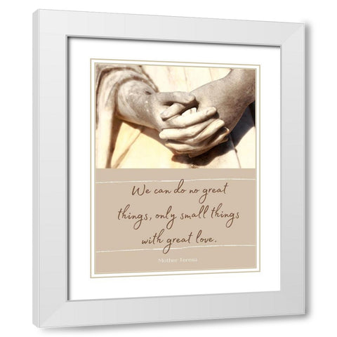 Mother Teresa Quote: Great Things White Modern Wood Framed Art Print with Double Matting by ArtsyQuotes