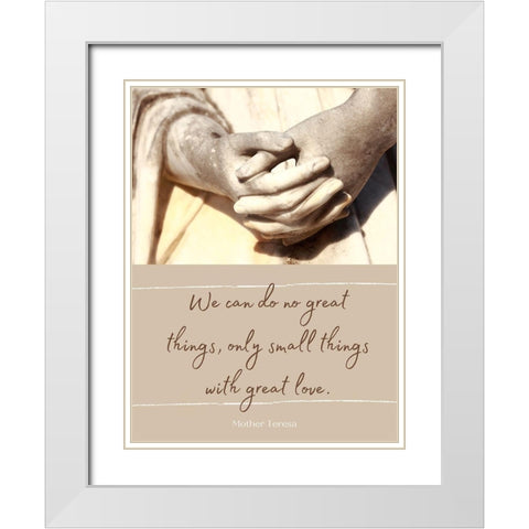 Mother Teresa Quote: Great Things White Modern Wood Framed Art Print with Double Matting by ArtsyQuotes