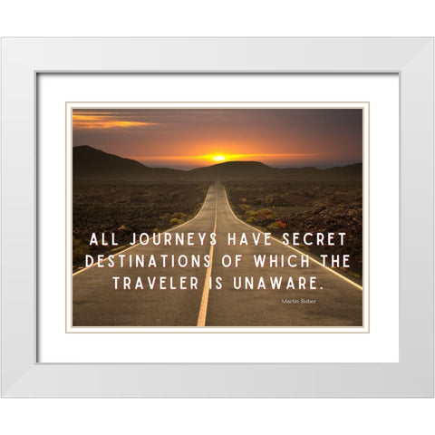 Martin Buber Quote: All Journeys White Modern Wood Framed Art Print with Double Matting by ArtsyQuotes