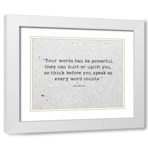 Artsy Quotes Quote: Words Can be Powerful White Modern Wood Framed Art Print with Double Matting by ArtsyQuotes