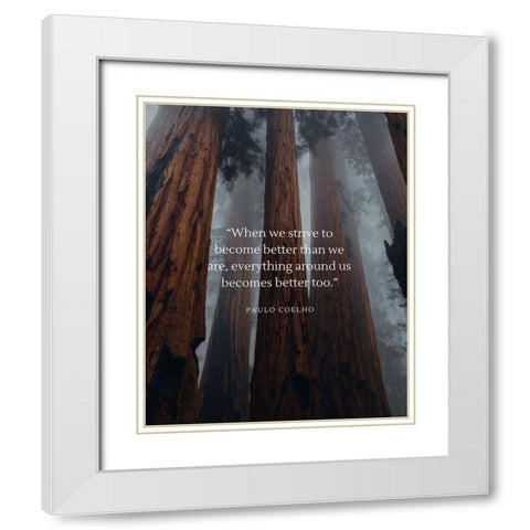 Paulo Coelho Quote: Become Better White Modern Wood Framed Art Print with Double Matting by ArtsyQuotes