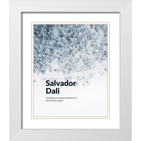 Salvador Dali Quote: Ambition White Modern Wood Framed Art Print with Double Matting by ArtsyQuotes