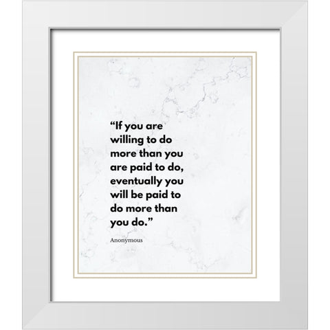 Artsy Quotes Quote: You Will be Paid White Modern Wood Framed Art Print with Double Matting by ArtsyQuotes