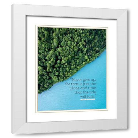 Harriet Beecher Stow Quote: Never Give Up White Modern Wood Framed Art Print with Double Matting by ArtsyQuotes