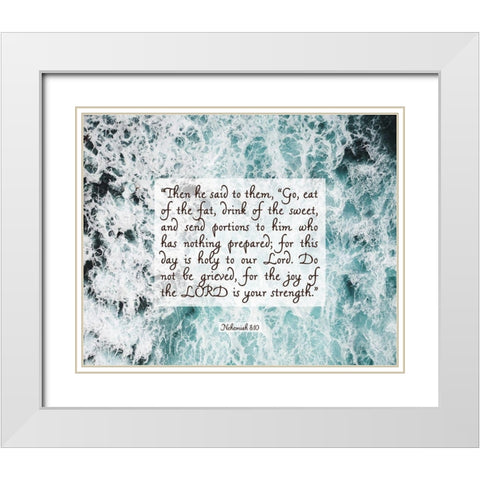 Bible Verse Quote Nehemiah 8:10 White Modern Wood Framed Art Print with Double Matting by ArtsyQuotes