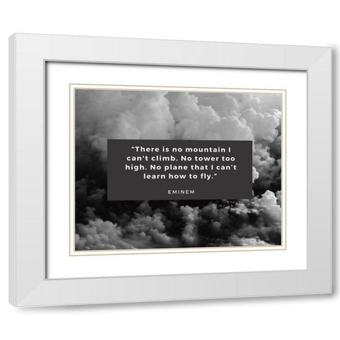 Eminem Quote: No Tower Too High White Modern Wood Framed Art Print with Double Matting by ArtsyQuotes