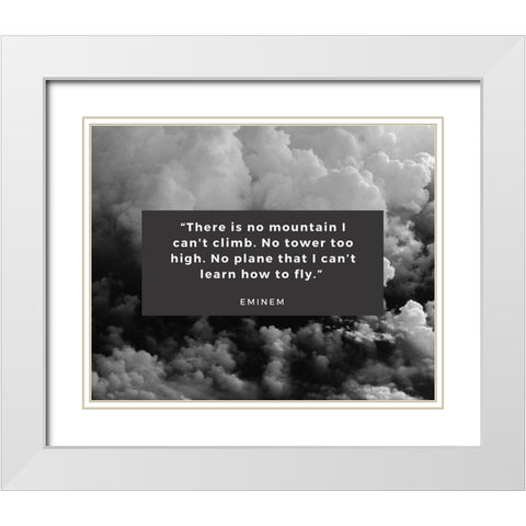 Eminem Quote: No Tower Too High White Modern Wood Framed Art Print with Double Matting by ArtsyQuotes