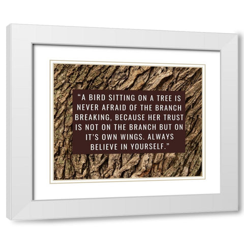 Artsy Quotes Quote: Branch Breaking White Modern Wood Framed Art Print with Double Matting by ArtsyQuotes