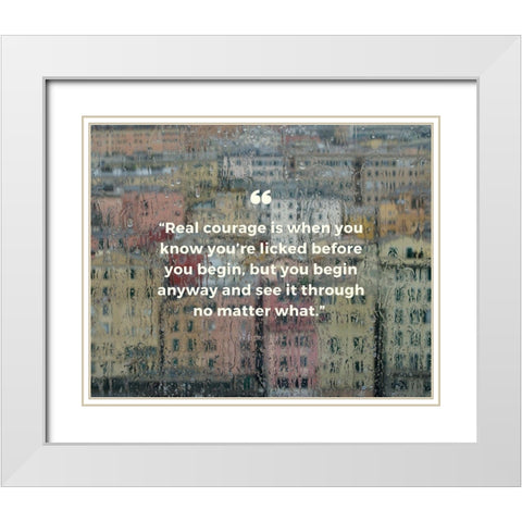 Harper Lee Quote: Real Courage White Modern Wood Framed Art Print with Double Matting by ArtsyQuotes