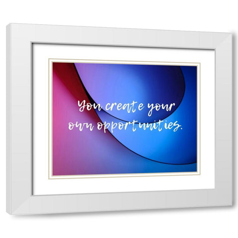 Artsy Quotes Quote: Opportunities White Modern Wood Framed Art Print with Double Matting by ArtsyQuotes