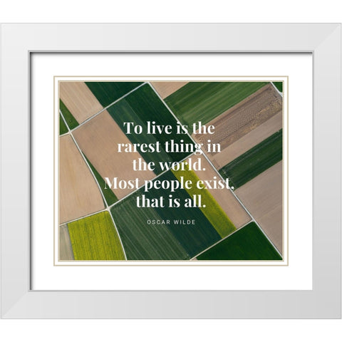 Oscar Wilde Quote: The Rarest Thing in the World White Modern Wood Framed Art Print with Double Matting by ArtsyQuotes