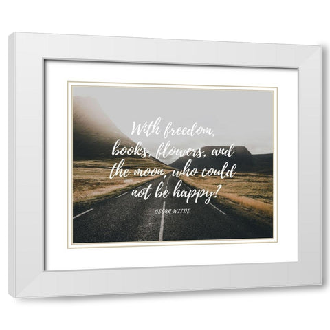 Oscar Wilde Quote: With Freedom White Modern Wood Framed Art Print with Double Matting by ArtsyQuotes