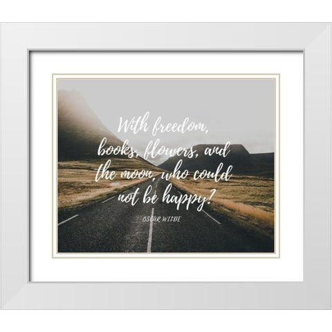 Oscar Wilde Quote: With Freedom White Modern Wood Framed Art Print with Double Matting by ArtsyQuotes