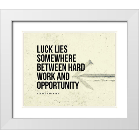 George Prichard Quote: Hard Work and Opportunity White Modern Wood Framed Art Print with Double Matting by ArtsyQuotes