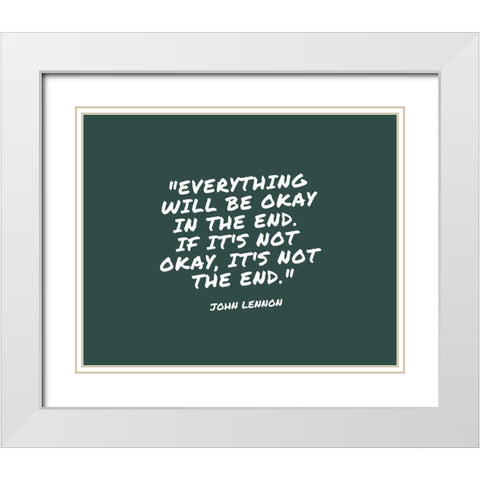 John Lennon Quote: Everything Will be Okay White Modern Wood Framed Art Print with Double Matting by ArtsyQuotes