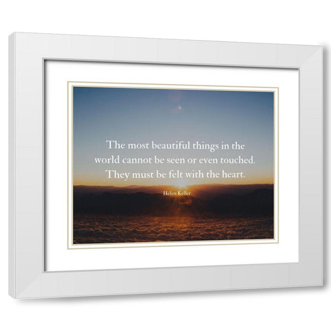 Helen Keller Quote: Felt with the Heart White Modern Wood Framed Art Print with Double Matting by ArtsyQuotes