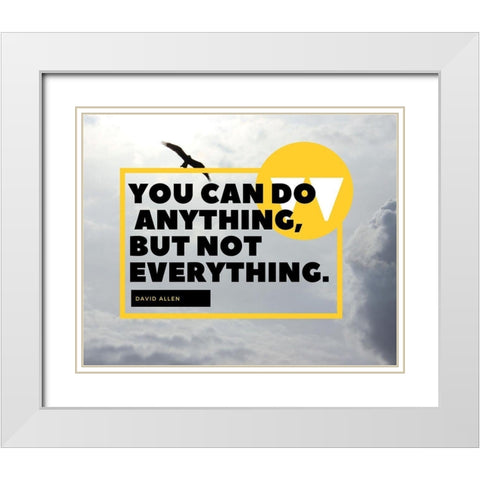 David Allen Quote: You Can do Anything White Modern Wood Framed Art Print with Double Matting by ArtsyQuotes