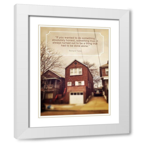 Richard Yates Quote: Absolutely Honest White Modern Wood Framed Art Print with Double Matting by ArtsyQuotes