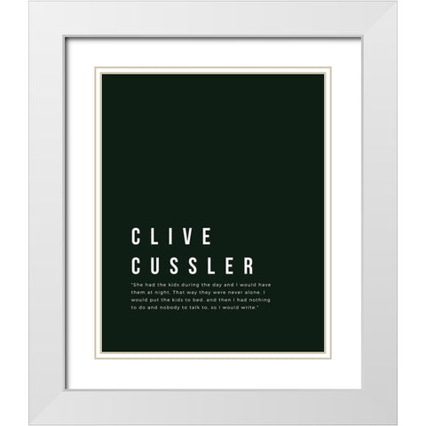 Clive Cussler Quote: Kids White Modern Wood Framed Art Print with Double Matting by ArtsyQuotes
