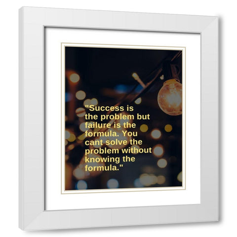 ArtsyQuotes Quote: Failure is the Formula White Modern Wood Framed Art Print with Double Matting by ArtsyQuotes