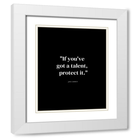 Jim Carrey Quote: Talent White Modern Wood Framed Art Print with Double Matting by ArtsyQuotes