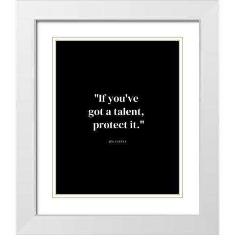 Jim Carrey Quote: Talent White Modern Wood Framed Art Print with Double Matting by ArtsyQuotes