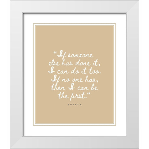 Soraya Quote: I Can Do it Too White Modern Wood Framed Art Print with Double Matting by ArtsyQuotes
