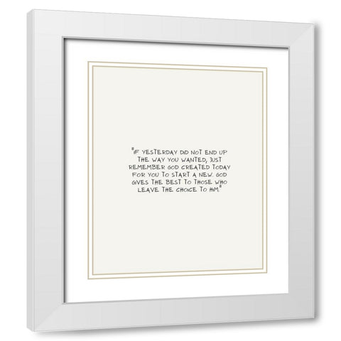 ArtsyQuotes Quote: Yesterday White Modern Wood Framed Art Print with Double Matting by ArtsyQuotes