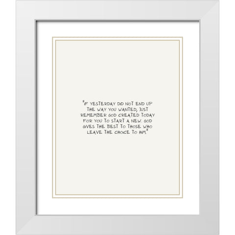 ArtsyQuotes Quote: Yesterday White Modern Wood Framed Art Print with Double Matting by ArtsyQuotes