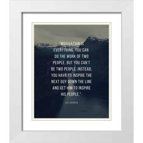 Lee Iacocca Quote: Motivation White Modern Wood Framed Art Print with Double Matting by ArtsyQuotes