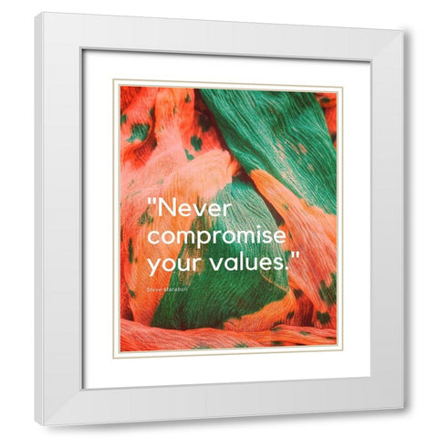 Steve Maraboli Quote: Never Compromise White Modern Wood Framed Art Print with Double Matting by ArtsyQuotes
