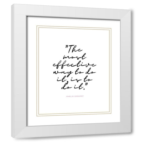 Amelia Earhart Quote: To Do It White Modern Wood Framed Art Print with Double Matting by ArtsyQuotes