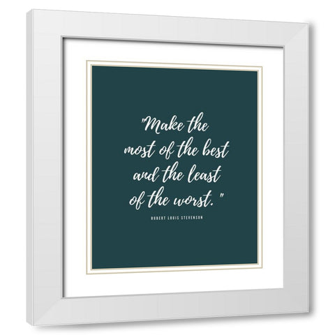 Robert Louis Stevenson Quote: Least of the Worst White Modern Wood Framed Art Print with Double Matting by ArtsyQuotes