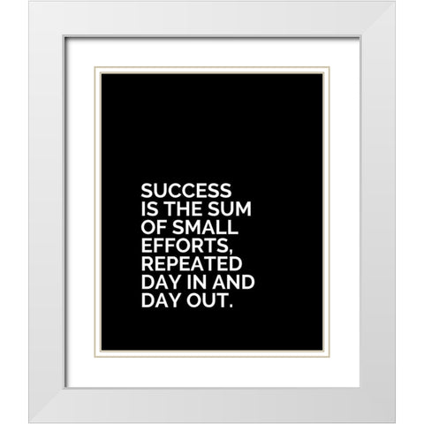 ArtsyQuotes Quote: Success is the Sum White Modern Wood Framed Art Print with Double Matting by ArtsyQuotes