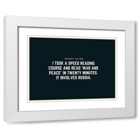 Woody Allen Quote: War and Peace White Modern Wood Framed Art Print with Double Matting by ArtsyQuotes