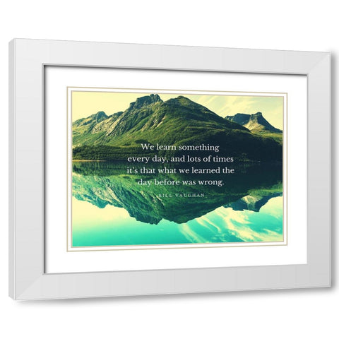 Bill Vaughan Quote: We Learn White Modern Wood Framed Art Print with Double Matting by ArtsyQuotes