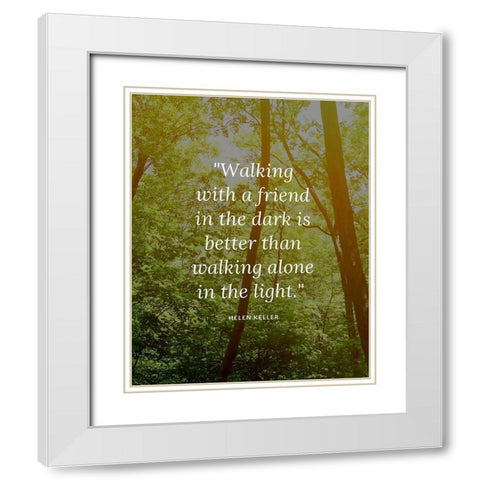 Helen Keller Quote: Walking Alone White Modern Wood Framed Art Print with Double Matting by ArtsyQuotes