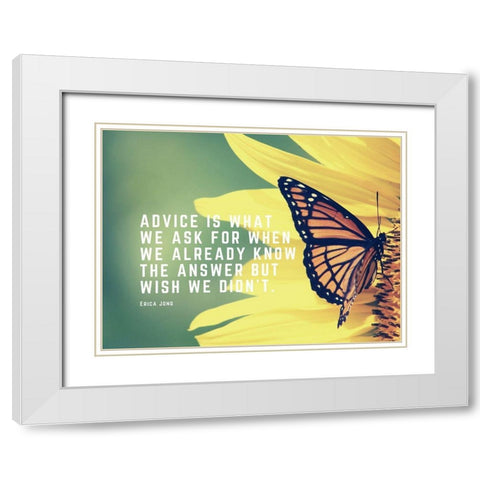 Erica Jong Quote: Advice White Modern Wood Framed Art Print with Double Matting by ArtsyQuotes